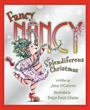 Fancy Nancy: Splendiferous Christmas : Jane O'Connor