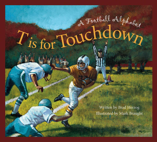 T is for Touchdown: A Football Alphabet in paperback