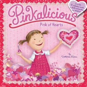 Pinkalicious: Pink of Hearts : Victoria Kann